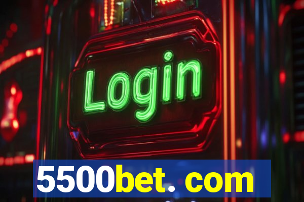 5500bet. com